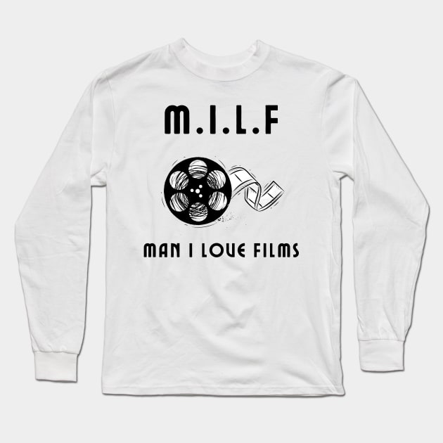 MILF man i love films Long Sleeve T-Shirt by IOANNISSKEVAS